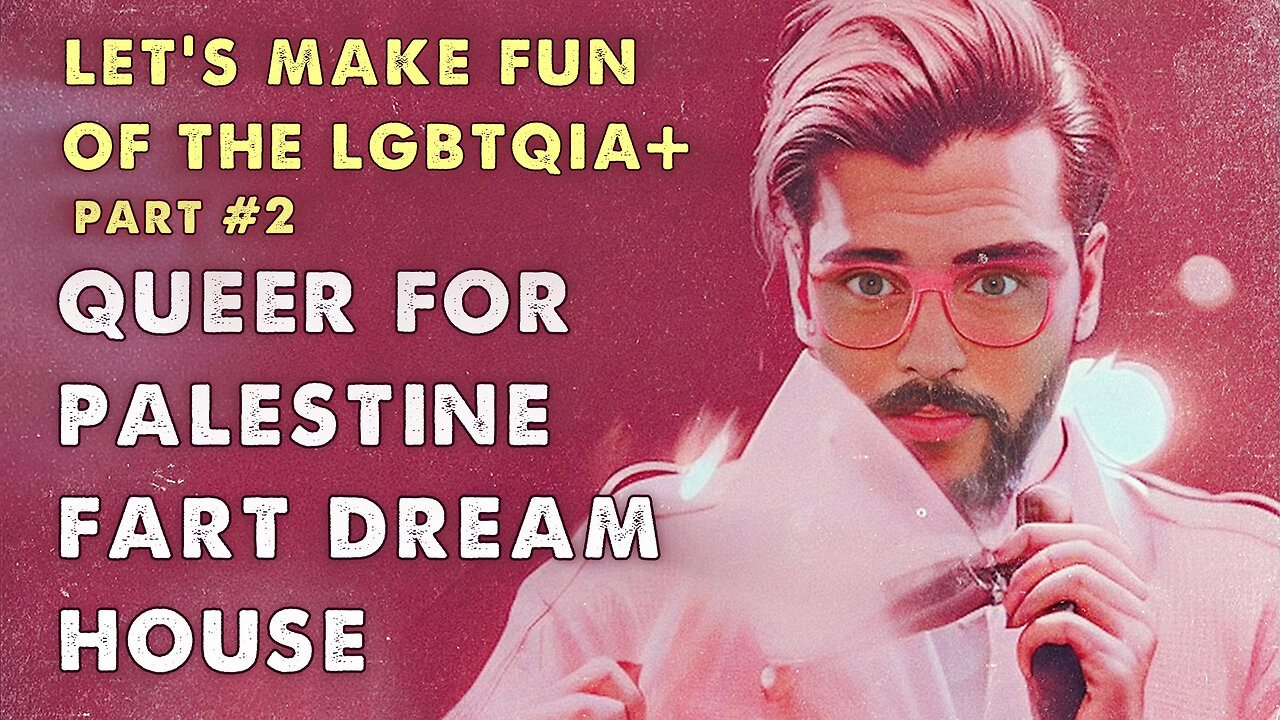 🤡 Queer for Palestine Fart Dream House 🤡