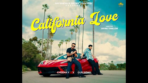"Cheema Y & Gur Sidhu – California Love | Full Official Video"