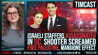 Israeli Staffers ASSASSINATED In DC, Shooter Screamed Free Palestine, Mangione Effect