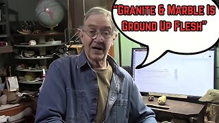 CRAZY OLD MAN SAYS GRANITE IS GROUND UP FLESH!?!!! - WATCH WHOLE VIDEO & COMMENT THOUGHTS