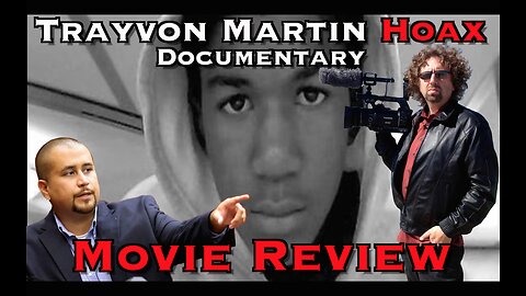 Trayvon Martin Hoax Documentary Review