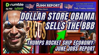 [Ep 702] Dollar Store Obama Sells the BBB | Jobs Report Another Trump WIN! | Judicial Mockery