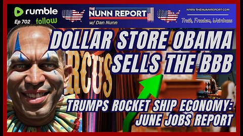 [Ep 702] Dollar Store Obama Sells the BBB | Jobs Report Another Trump WIN! | Judicial Mockery