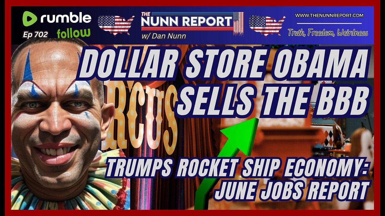 [Ep 702] Dollar Store Obama Sells the BBB | Jobs Report Another Trump WIN! | Judicial Mockery