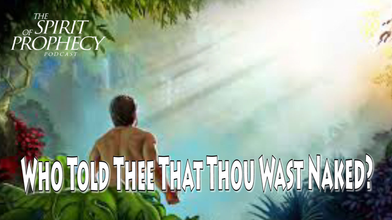 Who Told Thee That Thou Wast Naked?