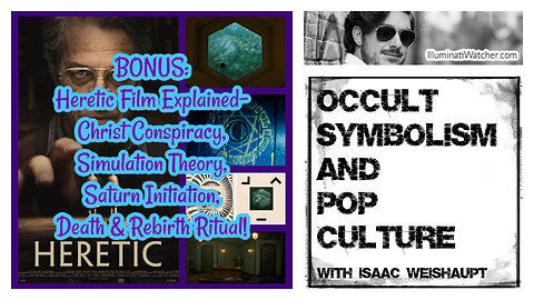 BONUS: Heretic Film Explained- Christ Conspiracy, Simulation Theory & Initiation Ritual! (*HALF)