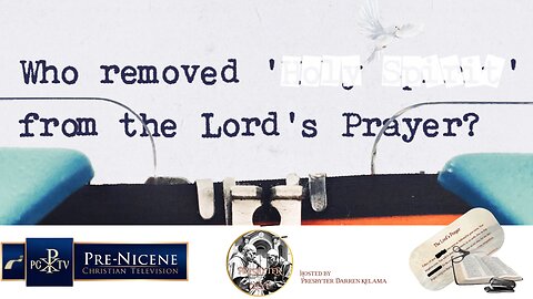 Who Removed 'Holy Spirit' from The Lord's Prayer (and other changes)?