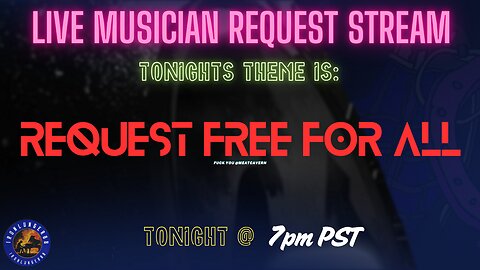 Live Music Request Stream - Request Free for All