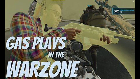 Gas Plays in the Warzone