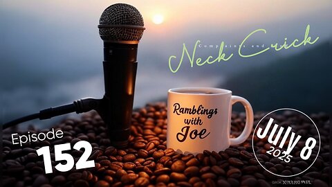 Ramblings with Joe 152