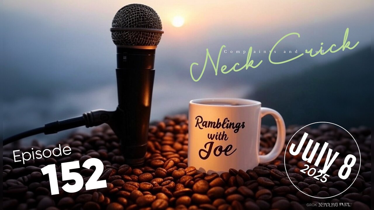 Ramblings with Joe 152