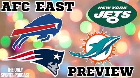 AFC East Preview: Power Rankings, Predictions & Surprises
