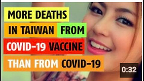 "COVID Vaccine Causes More Deaths in Taiwan than COVID Itself"