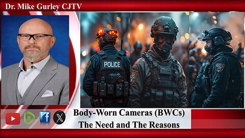 Body-Worn Cameras (BWCs): The Need and The Reasons