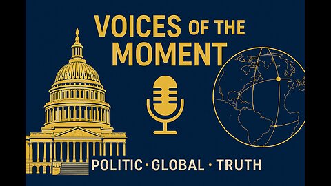 Voices of the Moment | Politics, Global Shifts & Truth in the Digital Age
