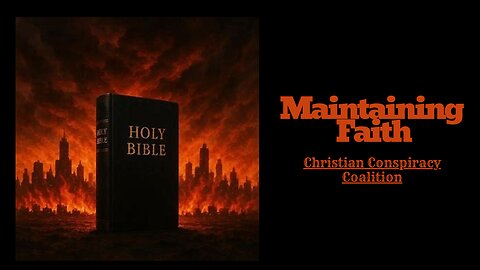 "Maintaining Faith" - Christian Conspiracy Coalition