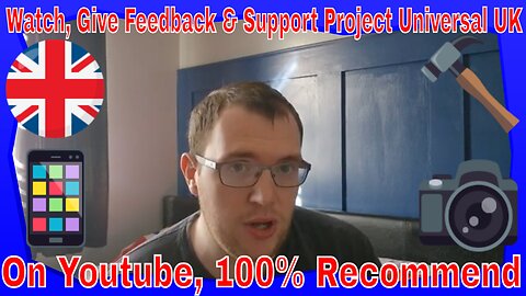 Watch, Give Feedback & Support Project Universal UK On Youtube, 100% Recommend