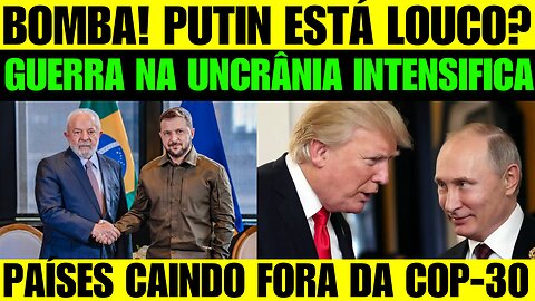 🔥🚨 BOMBA! TRUMP CHAMA PUTIN DE LOUCO! PAÍSES CAINDO FORA DA COP-30. VOCÊ NÃO ACREDITA NO MOTIVO!