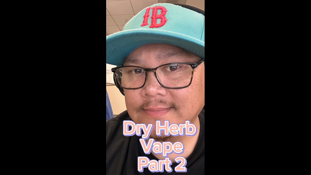 Dry herb vape: part 2