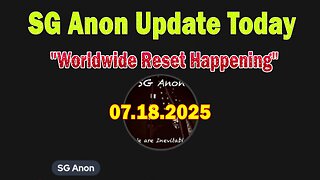 SG Anon & Jon Dowling Update Today 7/19/25: "Worldwide Reset Happening"