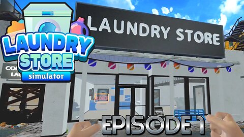 We Start A Laundry Store With Just A Few Dollars, Can We Make It Big? | Laundry Store Simulator –Ep1