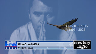 Cowboy Logic - 09/20/25: Remembering Our Friend & Colleague; Charlie Kirk
