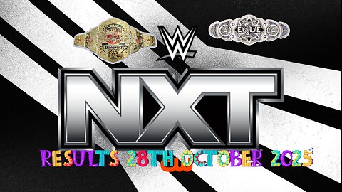 WWE Nxt Results 28th October 2025