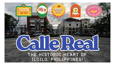 Calle Real: The Historic Heart of Iloilo, Philippines!