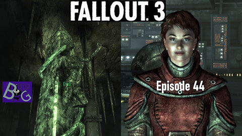 Fallout 3 Playthrough Episode 44 (pt 1)