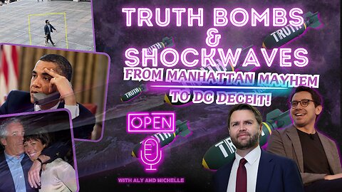 EP. 154| TRUTH BOMBS & SHOCKWAVES: From Manhattan Mayhem to DC Deceit! 🔥