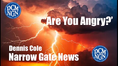 'Are You Angry?' Dennis Cole - Narrow Gate News 