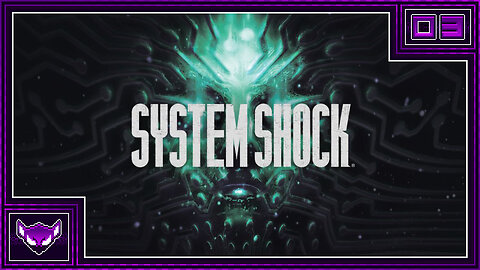 System Shock: Ep3 | Gaining Our Freedom From SHODAN