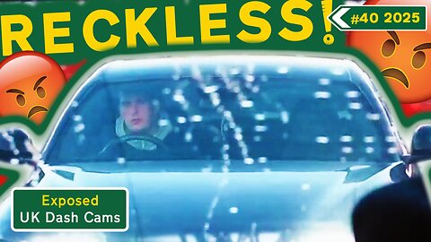 Compilation #40 - 2025 | Unbleeped & Without Commentary | Exposed: UK Dash Cams