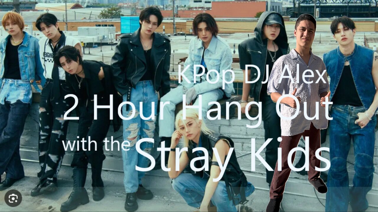 2 Hours DJ Alex Hangs Out with the Stray Kids Music Live!