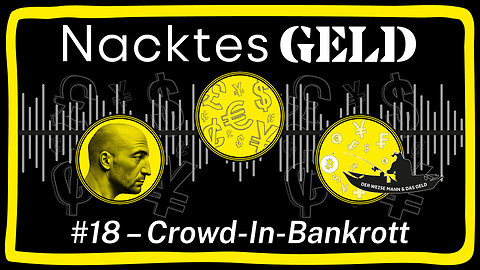 Nacktes Geld #18 – Crowd-In-Bankrott