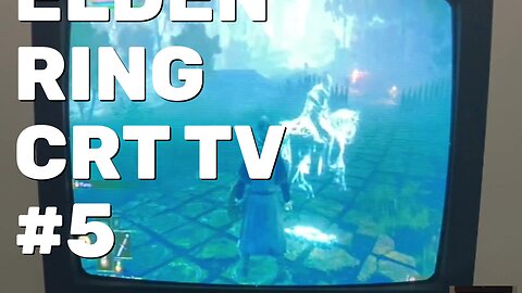 Elden Ring Gameplay Part 5 - CRT Gaming