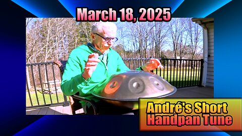 Andre's Handpan Song - March 2025