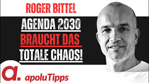 Interview mit Roger Bittel – AGENDA 2030 braucht das totale Chaos