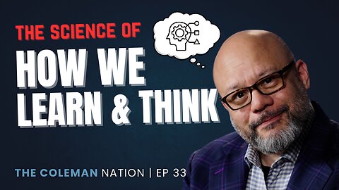 The Science of How We Learn and Think | Ep 33