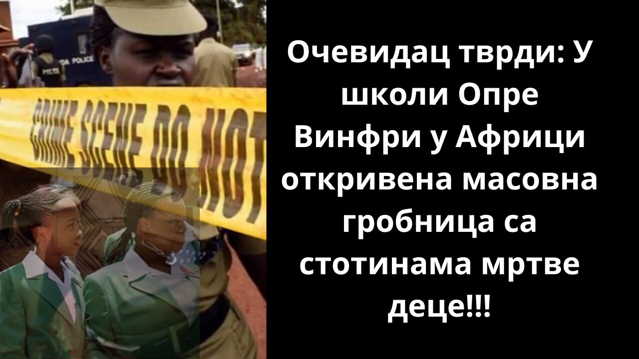 Очевидац тврди: У школи Опре Винфри у Африци откривена масовна гробница са стотинама мртве деце
