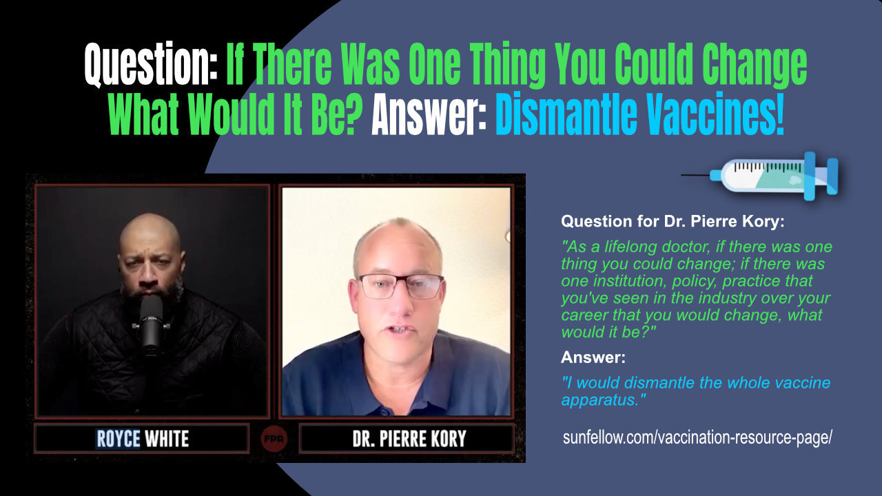 Question: If There Was One Thing You Could Change What Would It Be? Answer: Dismantle Vaccines!