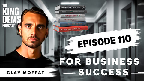 Master Your MINDSET for Business Success with Clay Moffat | #110