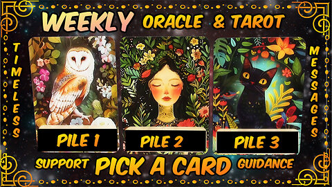 Pick A Card Oracle & Tarot🕛Timeless Messages From The Universe 🌌 Weekly Guidance & Support😄🦄🌈💎🍀