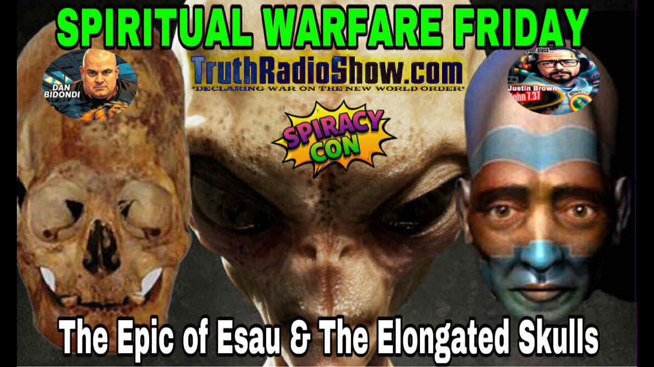 The Epic of Esau & The Elongated Skulls - Spiritual Warfare Friday Live 9pm et