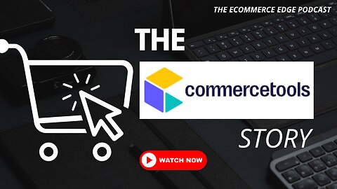 E555:🎙️THE COMMERCETOOLS STORY | DIRK HOERIG - COMMERCETOOLS | THE ECOMMERCE EDGE Podcast