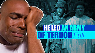 He Led An Army Of Terror: The Brutal Truth Of An African Commander's Shocking Path To Power (Full)