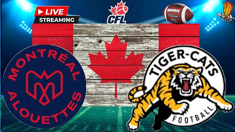 Montreal Alouettes vs Hamilton Tigercats CFL: Week 4 Watch Party and Play by Play