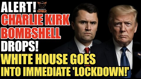 Alert! Charlie Kirk Bombshell Drops White House Goes Into Immediate Lockdown! 