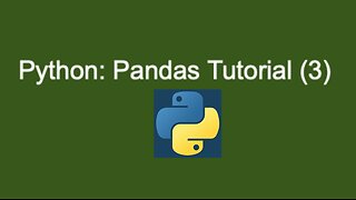 49. Pandas Tutorial (3)