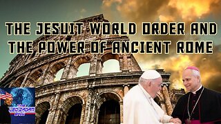 THE JESUIT WORLD ORDER AND THE POWER OF ANCIENT ROME